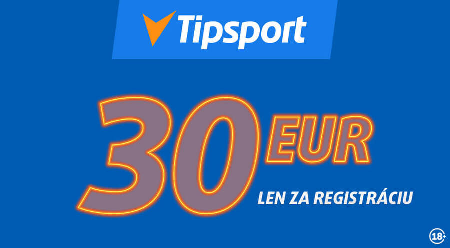 Stavte si za 30 eur po Tipsport registrácii